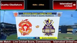 🔴PSL Live  QUE vs ISL Live PSL  Quetta Gladiators vs Islamabad United Live Score cricketlive [upl. by Margarete]