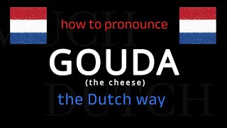 How to say GOUDA in Dutch Follow this short tutorial [upl. by Boudreaux599]