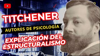 Estructuralismo en Psicologia Titchener  Historia de la psicologia [upl. by Procto]