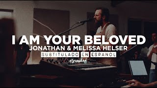 I Am Your Beloved  Jonathan amp Melissa Helser subtitulado en español [upl. by Mirna781]