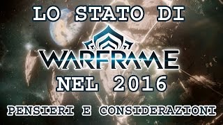 WARFRAME NEL 2016  Pensieri e considerazioni di fine anno [upl. by Aylad]