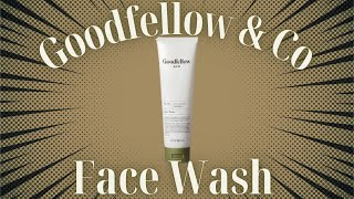 Goodfellow amp Co Face Wash [upl. by Anica982]