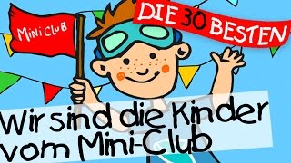 🏞️ Wir sind die Kinder vom Miniclub  Sommerlieder zum Mitsingen  Kinderlieder [upl. by Anastas]