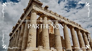 Exploring the History and Significance of the Parthenon [upl. by Enetsirhc]