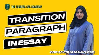 Transition paragraphs in Essay  By CSP Ayesha Majid FSP [upl. by Ahsener]