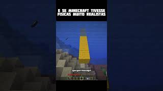 Minecraft com físicas realistas mas cadê o pedro [upl. by Brooking151]