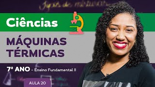 Máquinas térmicas – Ciências – 7º ano – Ensino Fundamental [upl. by Acimak722]