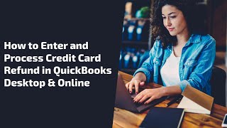 QuickBooks Credit Card Refund Enter and Process in QuickBooks DesktopOnline [upl. by Yetac]