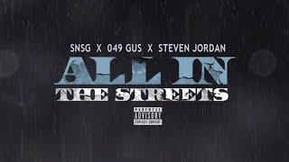 SNSG  All In The Streets feat 049 Gus amp Steven Jordan Official Audio [upl. by Anotyad]