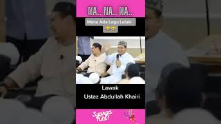 Ustaz Abdullah Khairi Lawak Lagu Na Na Na Abdullah Khairi 2024 lawak lucu najib [upl. by Barbara-Anne407]