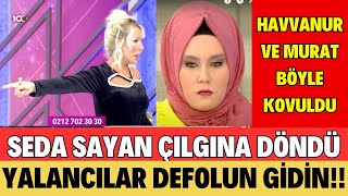 SEDA SAYAN HAVVANUR VE MURATI KOVDU İŞTE KOVULMA ANI SON BÖLÜM [upl. by Karolina]