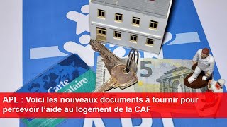 APL  Voici les nouveaux documents à fournir pour percevoir l’aide au logement de la CAF [upl. by Kristopher376]