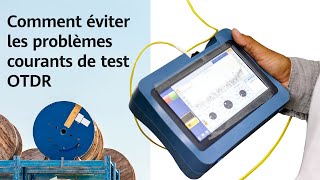 Comment éviter les problèmes courants de test OTDR [upl. by Winnah331]