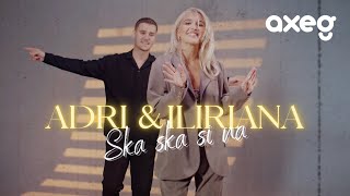 ADRI amp ILIRIANA  Ska si na Official Music Video [upl. by Alburg]