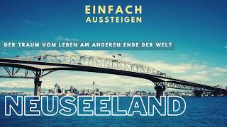 Auswandern nach Neuseeland – Wie schafft man es amp wo werden Auswanderer gesucht [upl. by Belva]