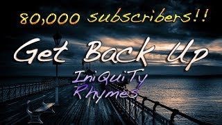 RAP ♪ Get Back Up  80k Subscribers [upl. by Leugimsiul]