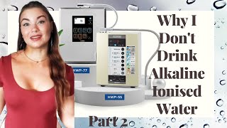 Why I Dont Drink Alkaline Ionized Water  Part 2 [upl. by Ylenats]