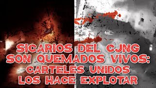 💣 QUEMAN VIVOS A SICARIOS DEL CJNG CARTELES UNIDOS LOS HIZO EXPLOTAR [upl. by Yecats]