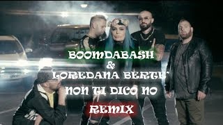 Boomdabash amp Loredana Bertè  Non Ti Dico No Max Lanza Remix [upl. by Hafirahs556]