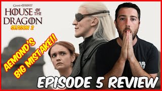 House of the Dragon Season 2 Episode 5 Review  AEMOND’S BIG MISTAKE [upl. by Arraeit]