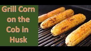 Grill Corn on the Cob in Husk  oven roasted corn in husks part 1 [upl. by Kcirredal]