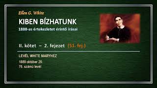 KIBEN BÍZHATUNK II  2 51 Levél White Maryhez │Ellen G White [upl. by Iclek]