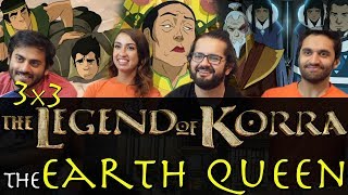 The Legend of Korra  3x3 The Earth Queen  Group Reaction [upl. by Ytsanyd]