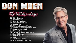 Give Thanks  Don Moen Worship Christian Worship Songs 2024 🙏 Best Praise And Worship [upl. by Anohs181]