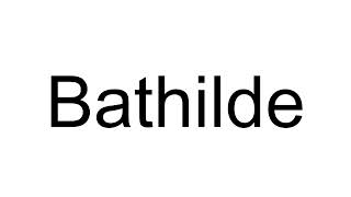 How to Pronounce Bathilde French [upl. by Gavrah]