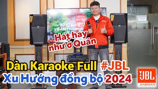 HÁT HAY NHƯ Ở QUÁN VỚi BỘ DÀN ĐỒNG BỘ FULL JBL  XU HƯỚNG 2024 [upl. by Eislek349]