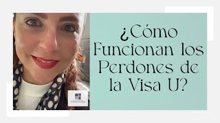 ¿Cómo Funcionan las Exenciones Perdones de la Visa U y Por Qué Son Tan Magicas y Beneficas visau [upl. by Nagorb]