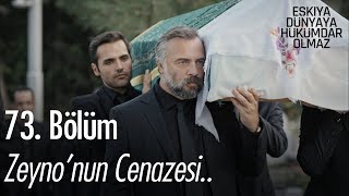 Zeynonun Cenazesi  Eşkıya Dünyaya Hükümdar Olmaz 73 Bölüm [upl. by Anairad976]