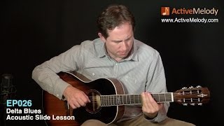 Acoustic Blues Slide Guitar Lesson  Delta Blues  EP026 [upl. by Roobbie]