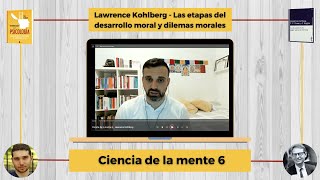 Ciencia de la mente 6  Lawrence Kohlberg [upl. by Nedda]