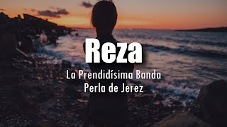 LETRA La Prendidísima Banda Perla de Jerez  Reza [upl. by Erot]