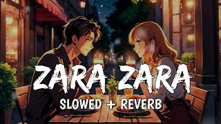 Zara Zara  Lofi Slowed  Reverb  JalRaj  srlofi71 [upl. by Fayola]