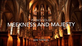 Meekness and Majesty Piano Solo  Ben Thomas [upl. by Valma]