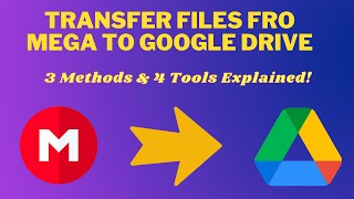 Transfer Files from Mega to Google Drive 3 Methods amp 4 Tools Explained [upl. by Gayelord]