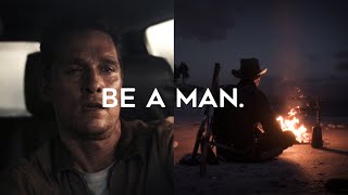 Be A Man [upl. by Anilosi]