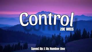 Control Zoe Wees Lyrics Speed Up Number One [upl. by Prochora]