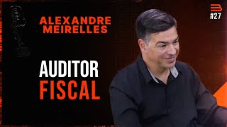 ALEXANDRE MEIRELLES Auditor Fiscal  Brabocast 27 [upl. by Tam972]