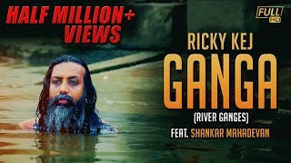 Ricky Kej  Ganga River Ganges Feat Shankar Mahadevan [upl. by Eimac]