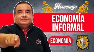 Economía Informal ⚠💰  Economía HOMENAJE [upl. by Haleemak]