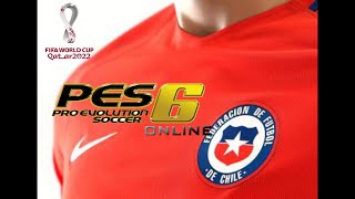 PES 6 PARA PC PARCHE CHILE RUMBO A QATAR PARTE °1 [upl. by Wrdna]