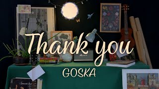 GOSKA – Thank you official video [upl. by Leikeze]