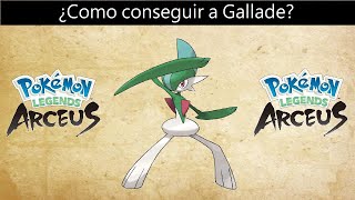 Como conseguir a Gallade en Pokemon Leyendas Arceus [upl. by Ainej199]