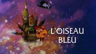 lOiseau Bleu générique douverture HQ [upl. by Newra]