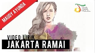 Maudy Ayunda  Jakarta Ramai  Official Video Lirik [upl. by Ahsekan]