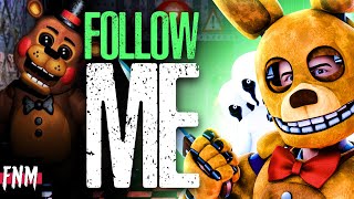 FNAF SONG quotFollow Mequot ANIMATED IV [upl. by Enyaj]