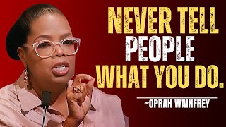 OPRAH WINFREYNEVER TELL PEOPLE WHAT YOU DO  Oprah Winfrey Best Motivational Speech [upl. by Asena448]